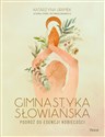 Gimnastyka słowiańska - Katarzyna Uramek  