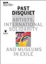 Past Disquiet: Artists International Solidarity and Museum in Exile - 