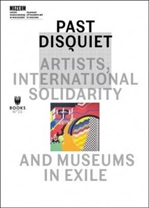Past Disquiet: Artists International Solidarity and Museum in Exile in polish