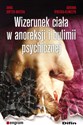 Wizerunek ciała w anoreksji i bulimii psychicznej Polish Books Canada