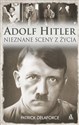 Adolf Hitler Nieznane sceny z życia 