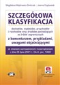 Szczegółowa klasyfikacja dochodów, wydatków, przychodów i rozchodów oraz środków pochodzących ze źródeł zagranicznych z komentarzem, przykładami, uwagami objaśniającymi polish books in canada