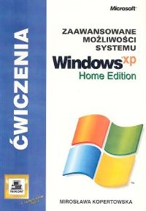 Zaawansowane możliwości systemu Windows XP Home Edition. Ćwiczenia  