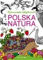 Polska natura Kolorowanki antystresowe - Baszczak O. in polish
