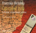 [Audiobook] Cała radość życia Na Wołyniu, w Kazachstanie, w Polsce Bookshop