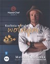Kuchnia w stylu wolnym Masterchef 2017 Książka zwycięzcy programu MasterChef Polish Books Canada