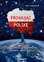 Promując Polskę Dyplomacja, gospodarka, turystyka, sport, kultura bookstore