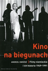 Kino na biegunach Filmy niemieckie i ich historie (1949-1991) 