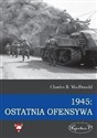 1945 Ostatnia ofensywa - Charles B. MacDonald