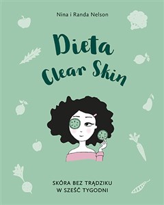 Dieta Clear Skin Skóra bez trądziku w sześć tygodni pl online bookstore