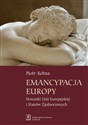 Emancypacja Europy Stosunki Unii Europejskiej i Stanów Zjednoczonych books in polish