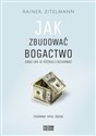 Jak zbudować bogactwo oraz jak je później zachować - Rainer Zitelmann Polish Books Canada