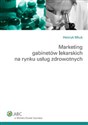 Marketing gabinetów lekarskich na rynku usług zdrowotnych Polish Books Canada