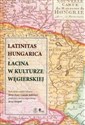 Latinitas Hungarica Łacina w kulturze węgierskiej online polish bookstore