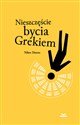 Nieszczęście bycia Grekiem buy polish books in Usa