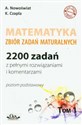 Matematyka Zbiór zadań maturalnych 2200 zadań z pełnymi rozwiązaniami i komentarzami, poziom podstawowy  