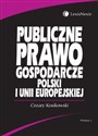 Publiczne prawo gospodarcze Polski i Unii Europejskiej Canada Bookstore