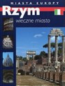 Rzym Wieczne miasto Miasta Europy  pl online bookstore