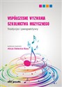 Współczesne wyzwania szkolnictwa muzycznego Tradycja i perspektywy - 