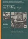 Katalog rękopisów Biblioteki Polskiej w Paryżu Tom XV Rękopisy nr 3311-3670 chicago polish bookstore