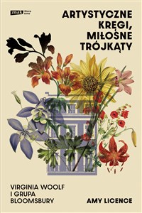 Artystyczne kręgi, miłosne trójkąty Virginia Woolf i grupa Bloomsbury  