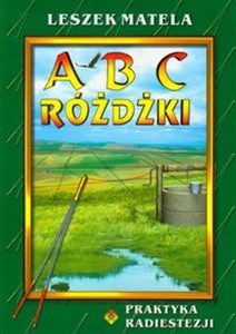 ABC różdżki Praktyczne kompendium radiestezji dla początkujących i zaawansowanych in polish