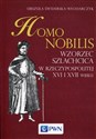 Homo nobilis Wzorzec szlachcica w Rzeczypospolitej XVI i XVII wieku - Urszula Świderska-Włodarczyk