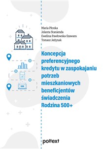 Koncepcja preferencyjnego kredytu w zaspokajaniu potrzeb mieszkaniowych beneficjentów świadczenia Rodzina 500+ chicago polish bookstore