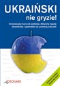 Ukraiński nie gryzie Innowacyjny kurs od podstaw. Aktywna nauka słownictwa i gramatyki za pomocą ćwiczeń in polish
