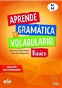 Aprende Gramatica y vocabulario basico A1+A2 - Viúdez Francisca Castro, Pilar Díaz Ballesteros