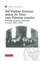 Od Vixdum Poloniae unitas do Totus tuus Polaniae populus Wileńska prowincja kościelna w latach 1925–1992 Polish Books Canada
