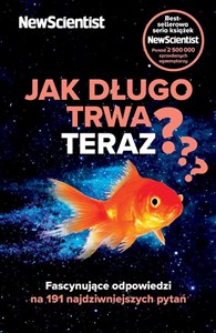 Jak długo trwa teraz? Fascynujące odpowiedzi na 191 najdziwniejszych pytań Polish Books Canada