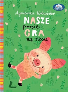 Nasze prosię gra na nosie - Polish Bookstore USA