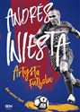 Andrés Iniesta Artysta futbolu Gra mojego życia pl online bookstore