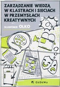 Zarządzanie wiedzą w klastrach i sieciach w przemysłach kreatywnych to buy in USA