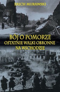 Bój o Pomorze Ostatnie walki obronne na wschodzie Polish Books Canada