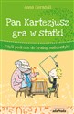 Pan Kartezjusz gra w statki, czyli podróże do krainy matematyki - Anna Cerasoli