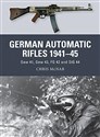 German Automatic Rifles 1941Ă˘â‚¬â€ś45: Gew 41, Gew 43, FG 42 and StG 44 Bookshop