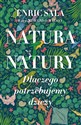 Natura natury. Dlaczego potrzebujemy dziczy - Enric Sala