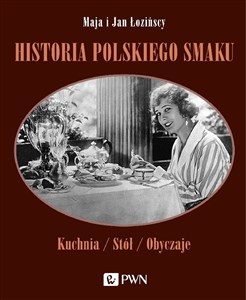 Historia polskiego smaku Kuchnia / Stół / Obyczaje books in polish