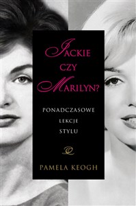 Jackie czy Marilyn? Ponadczasowe lekcje stylu Polish bookstore