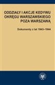 Oddziały i akcje Kedywu Okręgu Warszawskiego poza Warszawą Dokumenty z lat 1943-1944 - Hanna Rybicka - Polish Bookstore USA