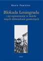 Blokada Leningradu i jej reprezentacje w świetle innych doświadczeń granicznych Polish Books Canada