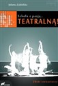 Szkoła z pasją...teatralną! Zbiór scenariuszy - Jolanta Zabielska