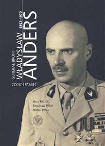 Generał broni Władysław Anders 1892-1970 Czyny i pamięć Canada Bookstore