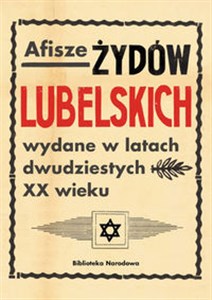 Afisze Żydów lubelskich wydane w latach dwudziestych XX wieku Dokumenty ze zbiorów Biblioteki Narodowej  