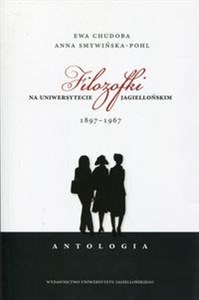 Filozofki na Uniwersytecie Jagiellońskim 1897-1967. Antologia books in polish