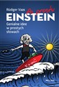 Po prostu Einstein Genialne idee w prostych słowach  