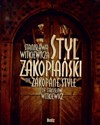Styl Zakopiański Stanisława Witkiewicza - Teresa Jabłońska buy polish books in Usa