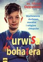 Od urwisa do bohatera Wychowanie duchowe, moralne i religijne chłopców pl online bookstore